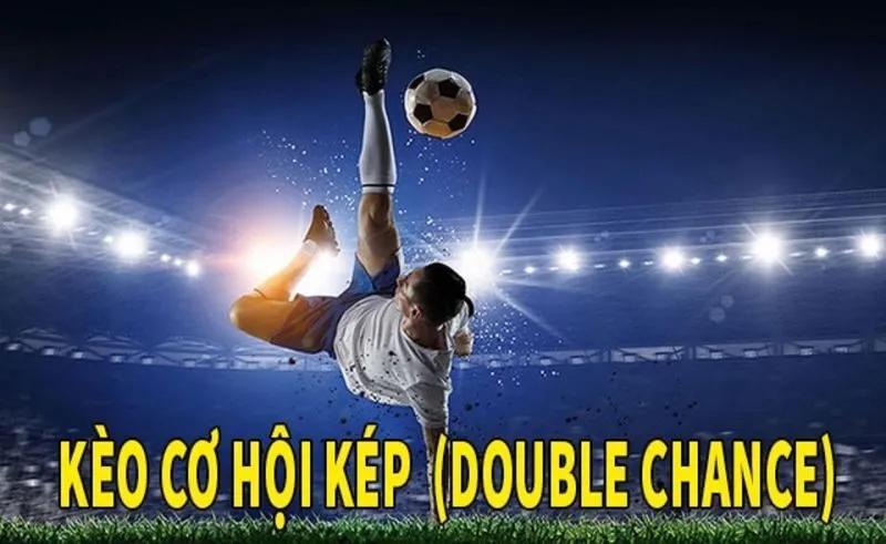 Chiến thuật soi kèo Cơ hội kép mang lại hiệu quả cao