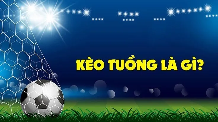 kèo tuồng là gì