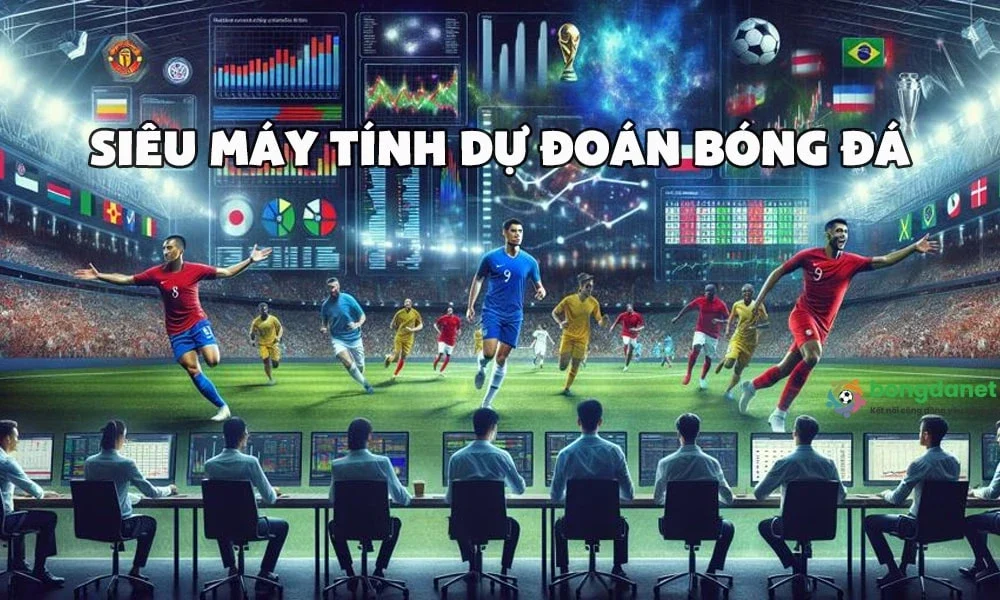 nhận định bóng đá từ siêu máy tính