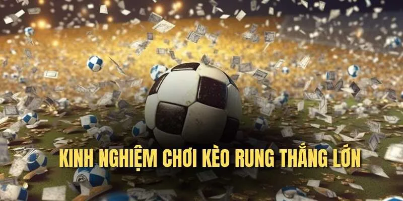 Thời điểm vàng để vào kèo rung hiệu quả