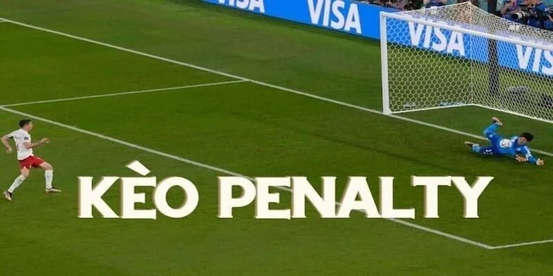 soi kèo hiệp phụ và Penalty