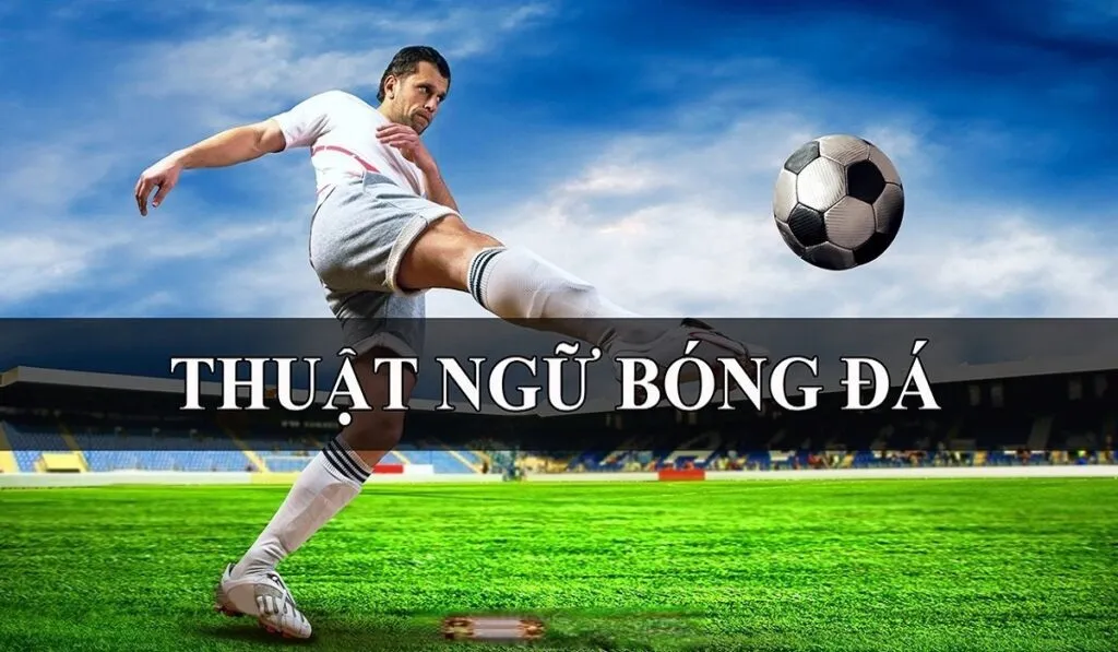 thuật ngữ tiếng Anh trên bảng kèo bóng đá