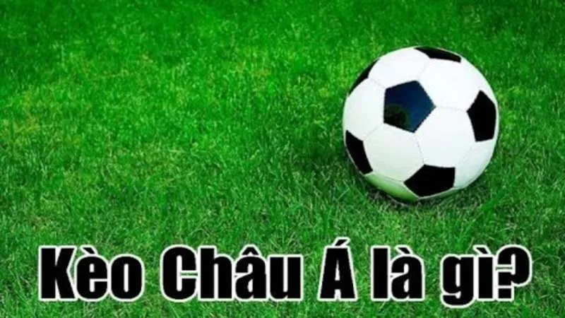 Tìm hiểu Kèo Châu Á (Handicap) là gì